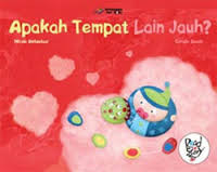 Apakah Tempat Lain Jauh? Read a Story.